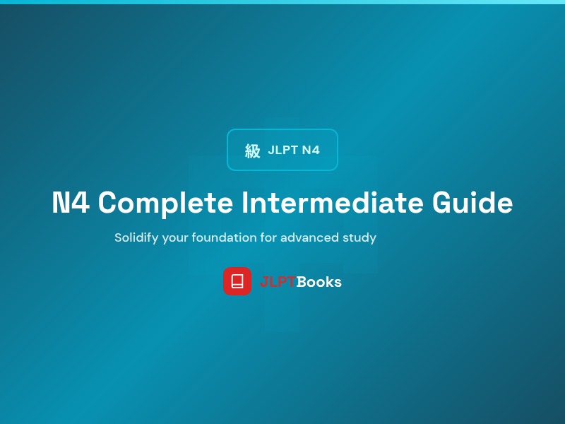 JLPT study guide: JLPT N4: The Complete Intermediate Guide