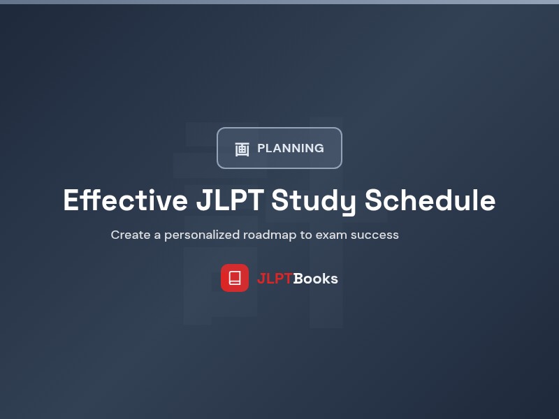 JLPT study guide: Creating an Effective JLPT Study Schedule